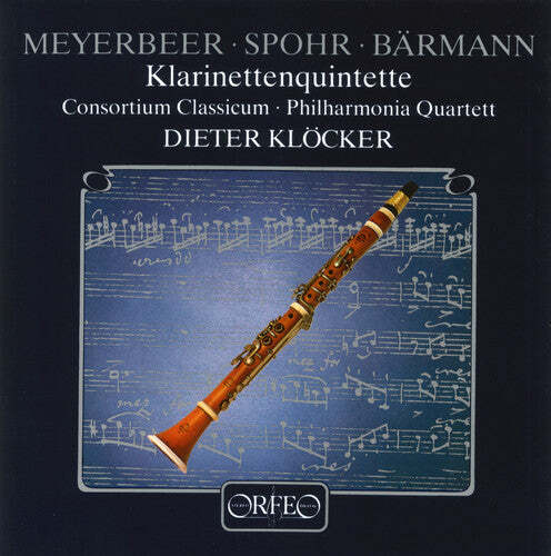 CD диск Meyerbeer / Spohr / Consortium Classicum, Kloecker: Clarinet Quintets 
CD диск Meyerbeer / Spohr / Consortium Classicum, Kloecker: Clarinet Quintets