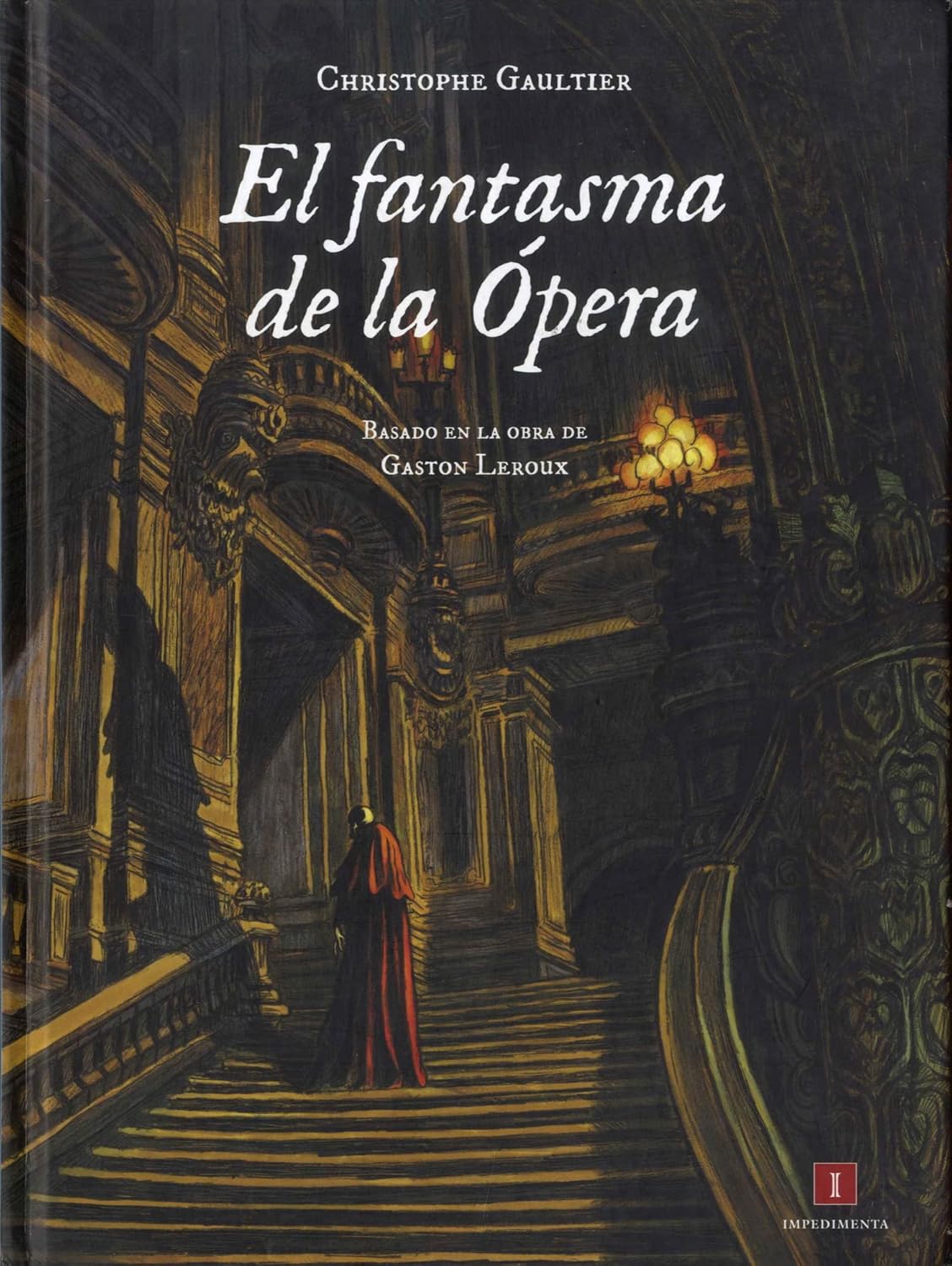 El fantasma de la Ópera (Impedimenta)
El fantasma de la Ópera (Impedimenta)