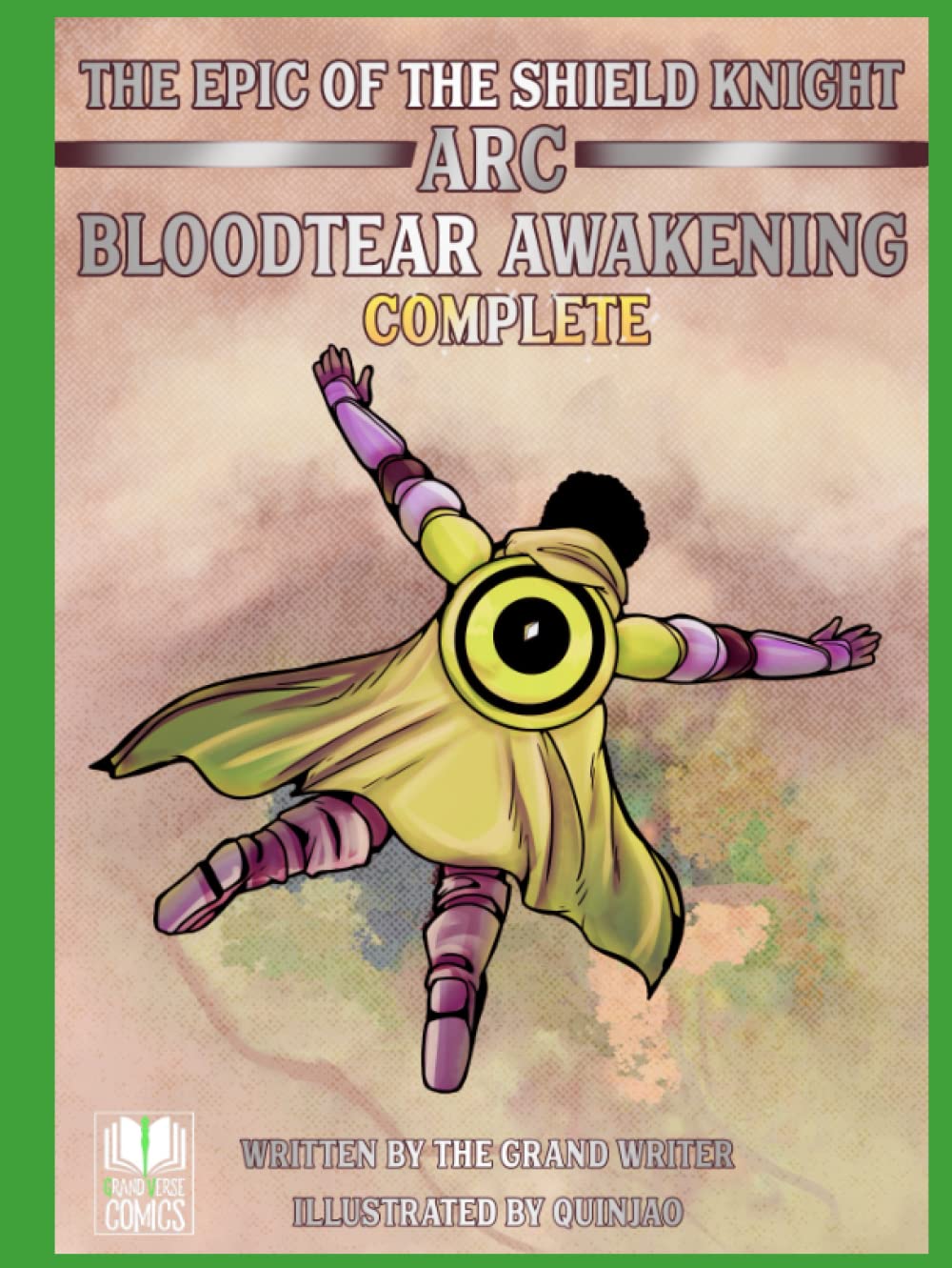 The Epic Of The Shield Knight -ARC-: Bloodtear Awakening Complete (Independently published)
The Epic Of The Shield Knight -ARC-: Bloodtear Awakening Complete (Independently published)