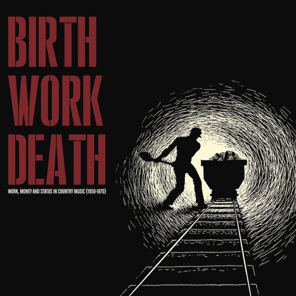 Диск CD Birth Work Death: Work, Money & Status In Country Music (1950-1970) - Various Artists
Диск CD Birth Work Death: Work, Money & Status In Country Music (1950-1970) - Various Artists