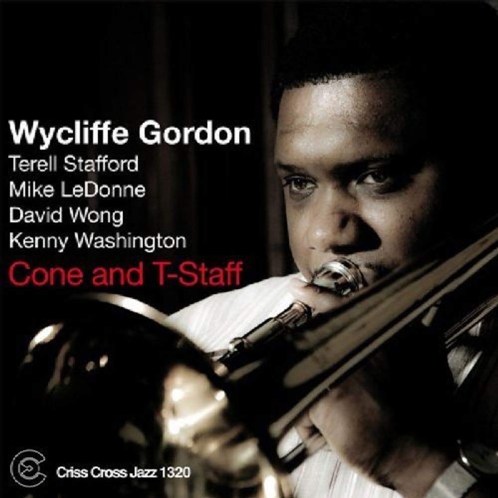Диск CD Cone & T-Staff - Wycliffe Gordon 
Диск CD Cone & T-Staff - Wycliffe Gordon