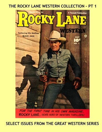 The Rocky Lane Western Collection - Pt 1: The Great Western Series (1949-1954) Starring Allan "Rocky" Lane -- Select Issues - All Stories - No Ads (CreateSpace Independent Publishing Platform)
The Rocky Lane Western Collection - Pt 1: The Great Western Series (1949-1954) Starring Allan "Rocky" Lane -- Select Issues - All Stories - No Ads (CreateSpace Independent Publishing Platform)