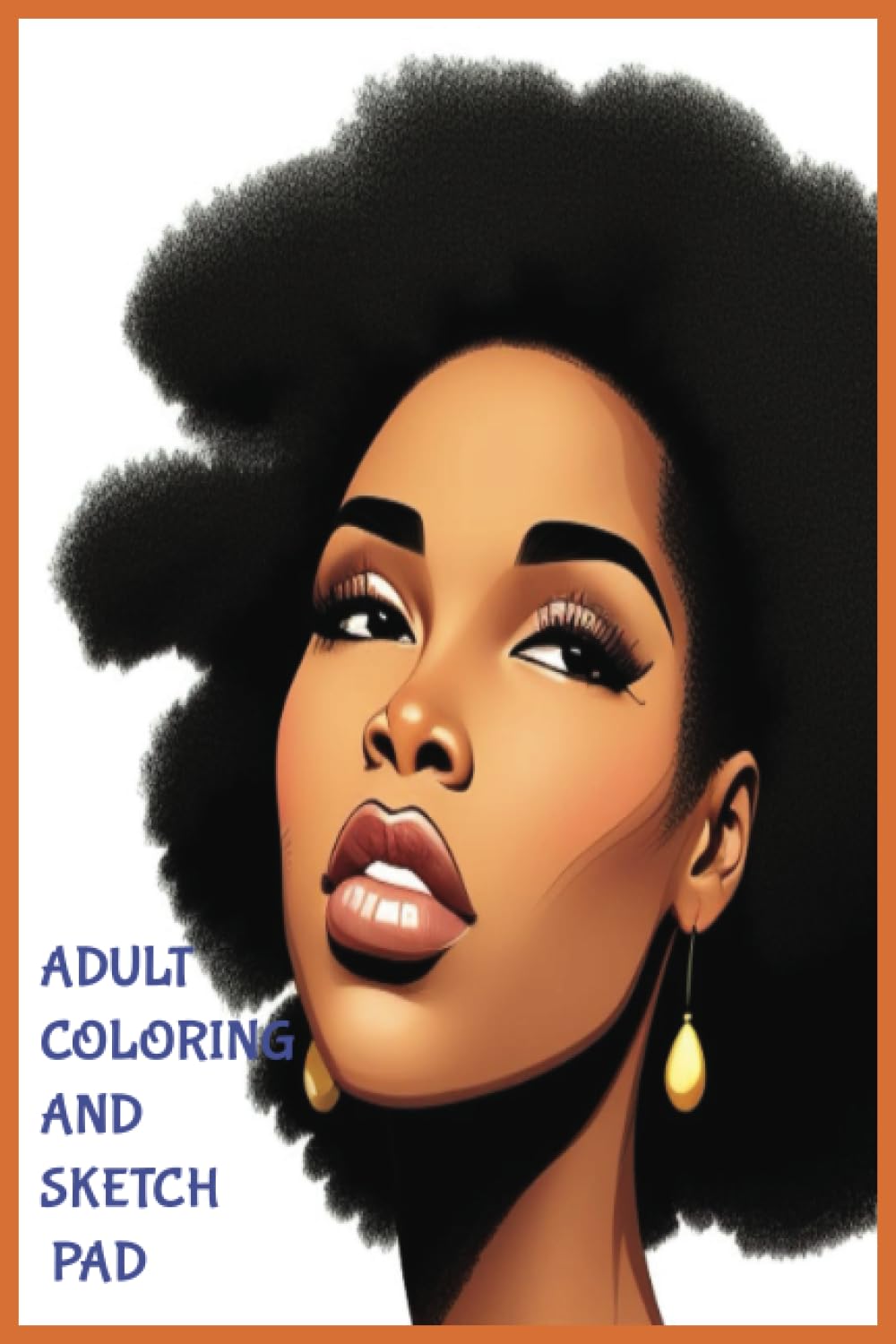 ADULT SKETCH AND COLORING BOOK (Independently published)
ADULT SKETCH AND COLORING BOOK (Independently published)