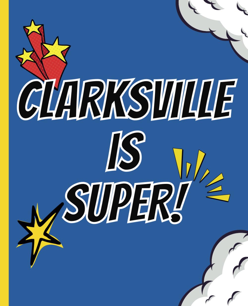 Clarksville Is Super Composition Notebook | Comic Book Themed Journal | Superhero Wide Lined Ruled Pages (Independently published)
Clarksville Is Super Composition Notebook | Comic Book Themed Journal | Superhero Wide Lined Ruled Pages (Independently published)