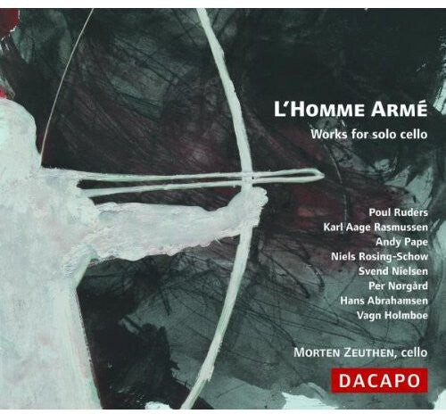 CD диск Zeuthen, Morten / Ruders / Rasmussen / Pape: L'homme Arme: Works for Solo Cello
CD диск Zeuthen, Morten / Ruders / Rasmussen / Pape: L'homme Arme: Works for Solo Cello
