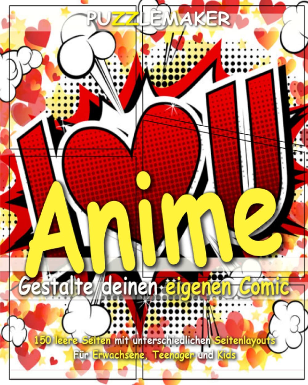 Anime I Love You - Gestalte deinen eigenen Comic: 150 leere Seiten mit unterschiedlichen Seitenlayouts Für Erwachsene, Teenager und Kids (German Edition)
Anime I Love You - Gestalte deinen eigenen Comic: 150 leere Seiten mit unterschiedlichen Seitenlayouts Für Erwachsene, Teenager und Kids (German Edition)
