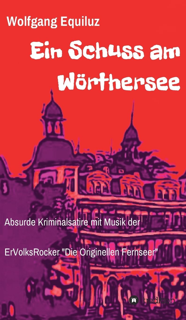 Ein Schuss am Wörthersee (German Edition) (Tredition Gmbh)
Ein Schuss am Wörthersee (German Edition) (Tredition Gmbh)