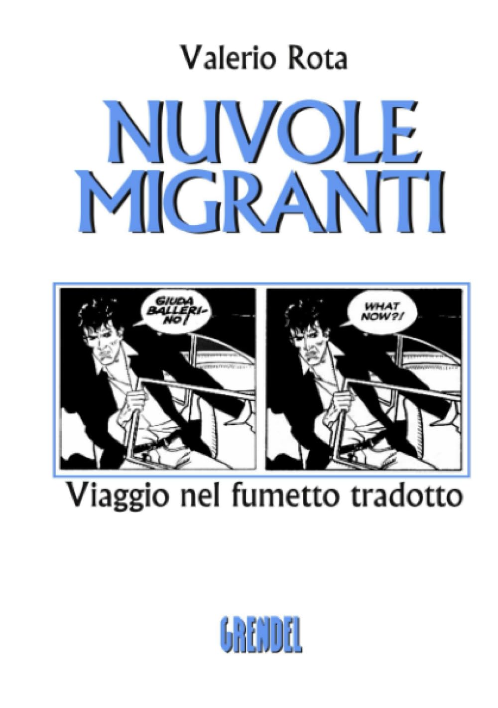 Nuvole migranti: Viaggio nel fumetto tradotto (Italian Edition) (Grendel Edizioni)
Nuvole migranti: Viaggio nel fumetto tradotto (Italian Edition) (Grendel Edizioni)