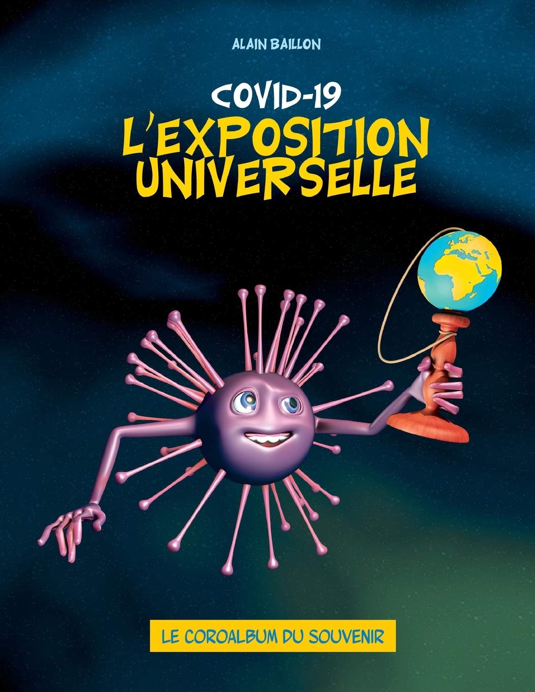 Covid 19: L'EXPOSITION UNIVERSELLE (French Edition) (Independently published)
Covid 19: L'EXPOSITION UNIVERSELLE (French Edition) (Independently published)