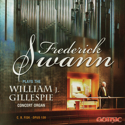 CD диск Swann, Frederick: Plays the William J Gillespie Concert Organ
CD диск Swann, Frederick: Plays the William J Gillespie Concert Organ
