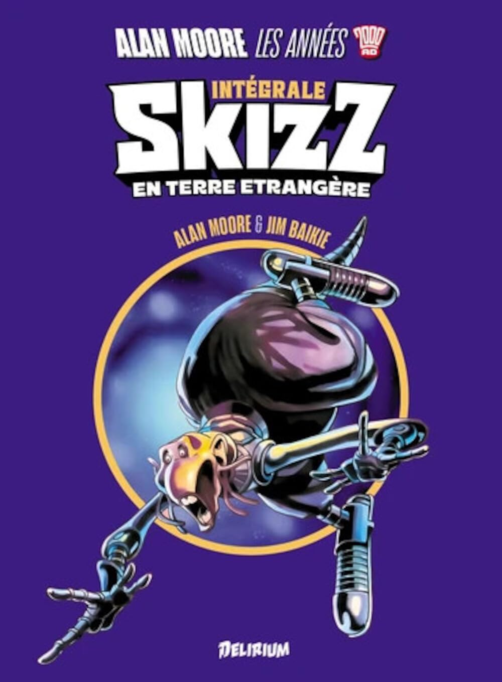 ALAN MOORE, Les Années 2000 AD : SKIZZ: En Terre Etrangère (DELIRIUM 77)
ALAN MOORE, Les Années 2000 AD : SKIZZ: En Terre Etrangère (DELIRIUM 77)