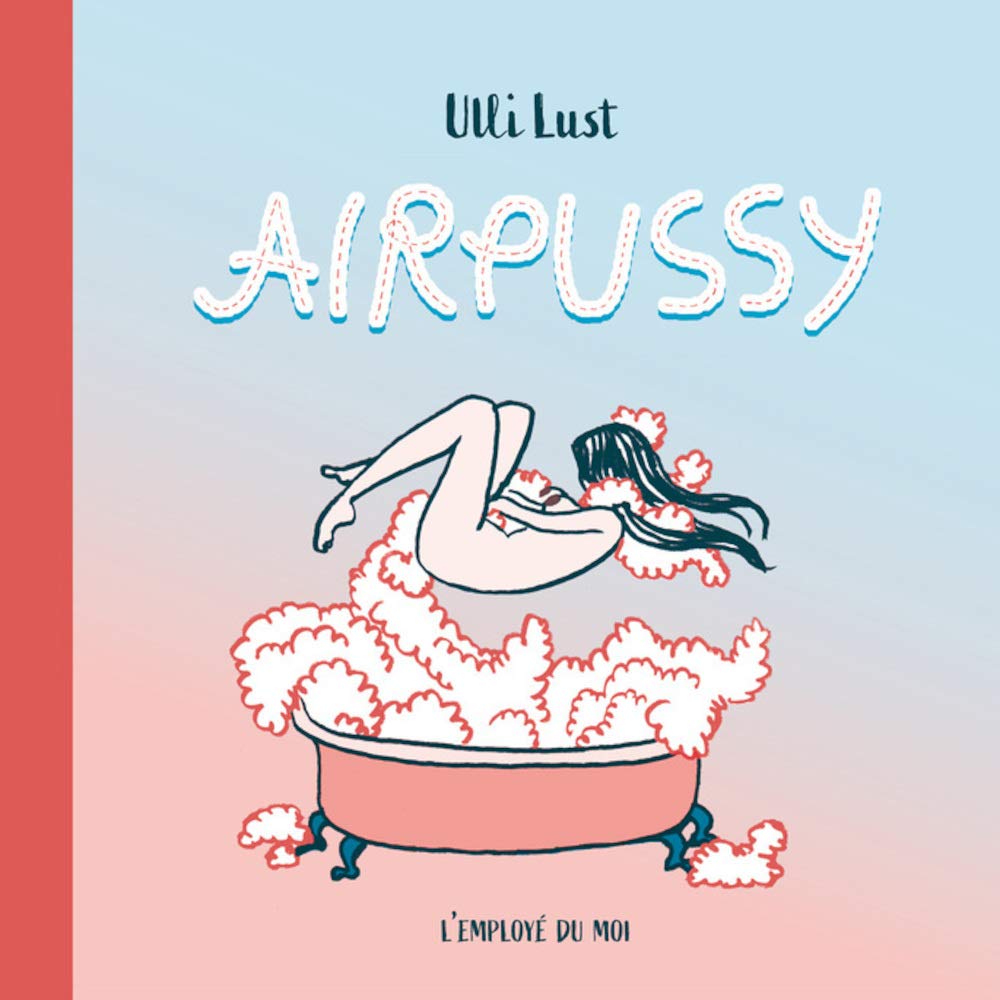 Airpussy - Nouvelle Edition (EMPLOYE DU MOI)
Airpussy - Nouvelle Edition (EMPLOYE DU MOI)