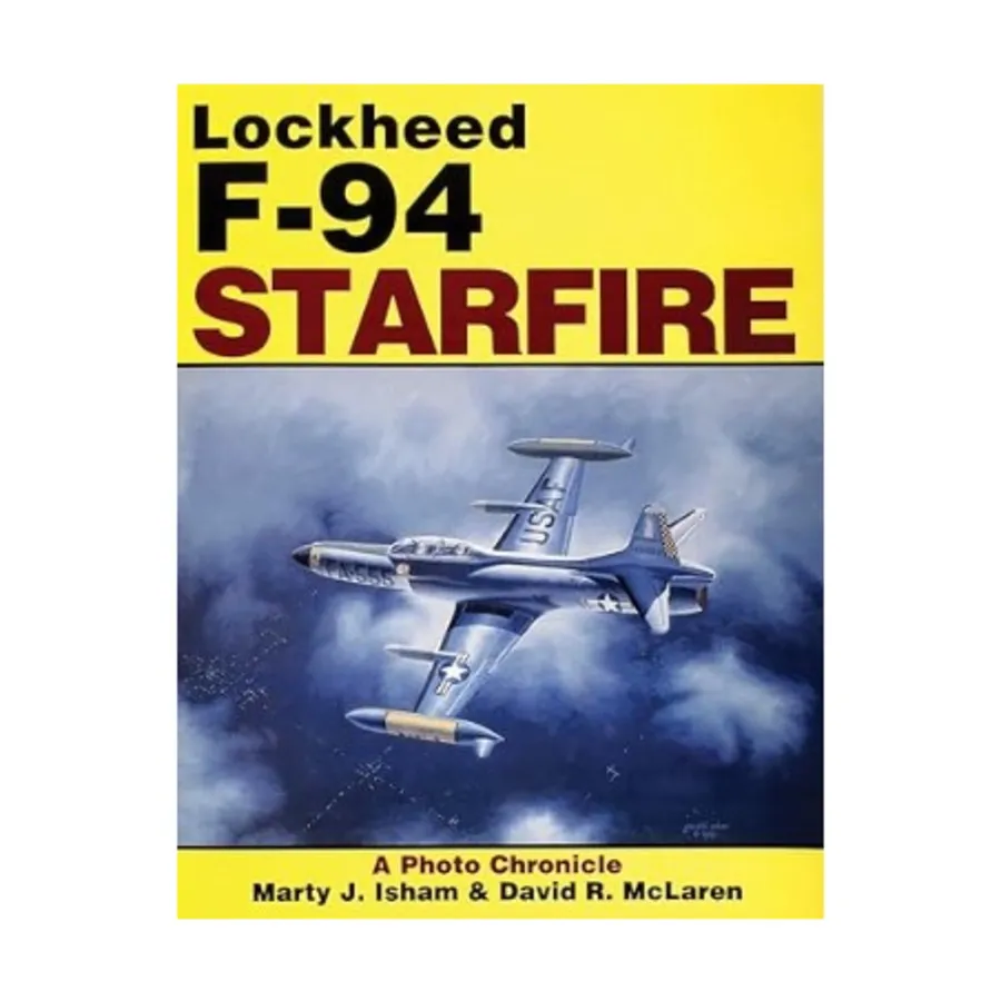 Lockheed F-94 Starfire — фотохроника, Hobby Books (Schiffer Publishing)
Lockheed F-94 Starfire — фотохроника, Hobby Books (Schiffer Publishing)