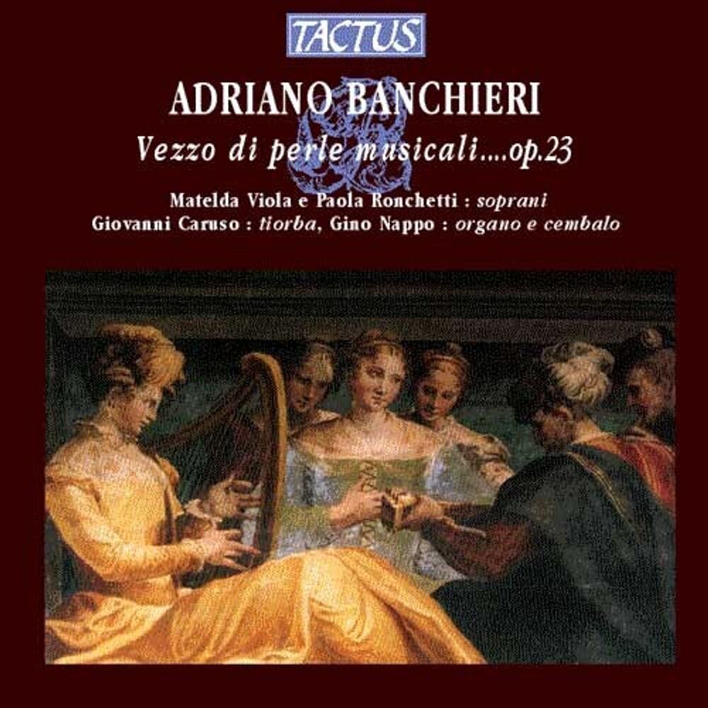 Диск CD Banchieri: Vezzo Di Perle Musi - Adriano Banchieri
Диск CD Banchieri: Vezzo Di Perle Musi - Adriano Banchieri