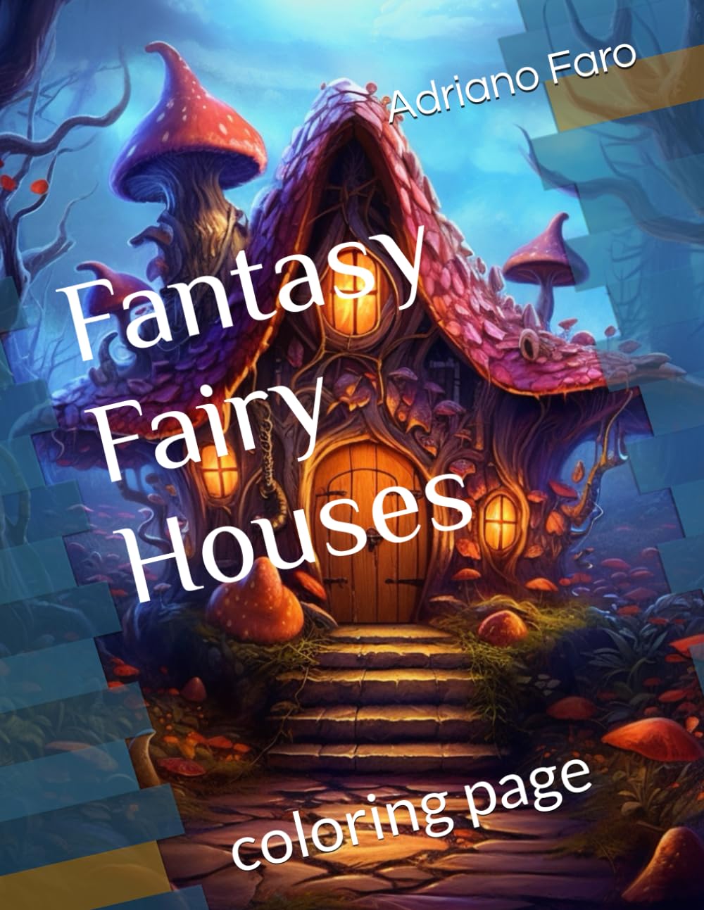 Fantasy Fairy Houses: coloring page (Independently published)
Fantasy Fairy Houses: coloring page (Independently published)
