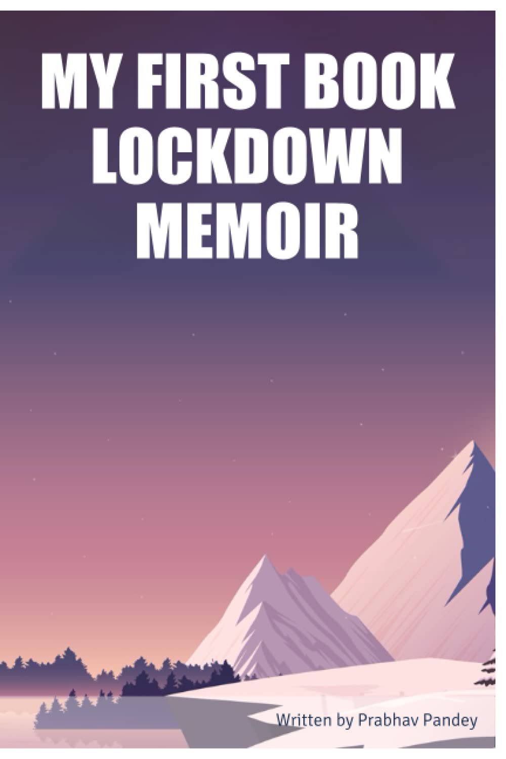 MY FIRST BOOK LOCKDOWN MEMOIR (BriBooks)
MY FIRST BOOK LOCKDOWN MEMOIR (BriBooks)