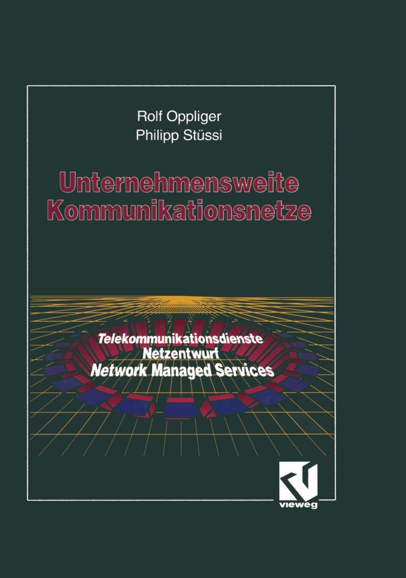 Unternehmensweite Kommunikationsnetze (German Edition) (Vieweg+Teubner Verlag)
Unternehmensweite Kommunikationsnetze (German Edition) (Vieweg+Teubner Verlag)