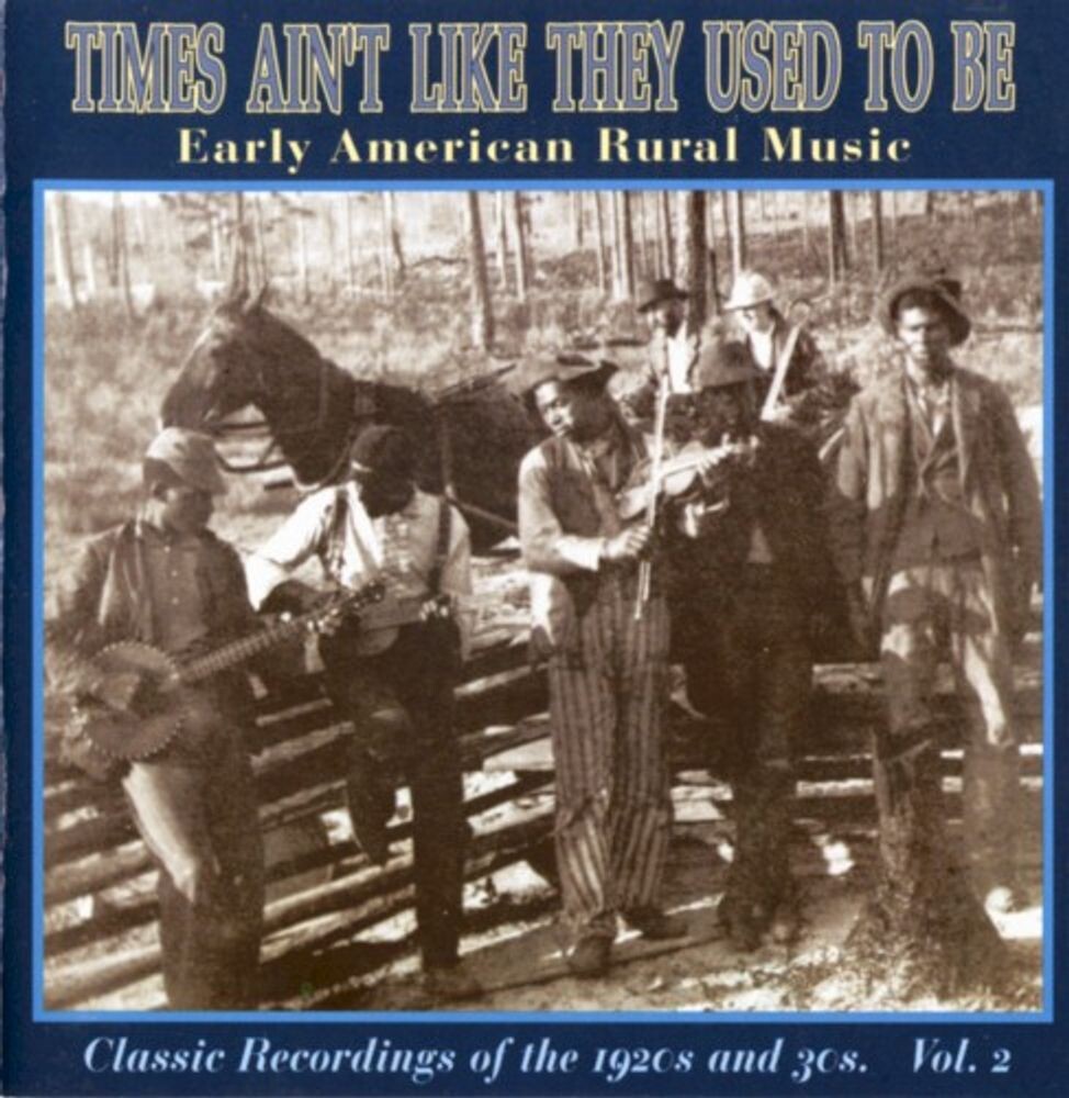 Диск CD Times Ain't Like They Used To Be: Early American Rural Music Vol. 2 - Various Artists
Диск CD Times Ain't Like They Used To Be: Early American Rural Music Vol. 2 - Various Artists