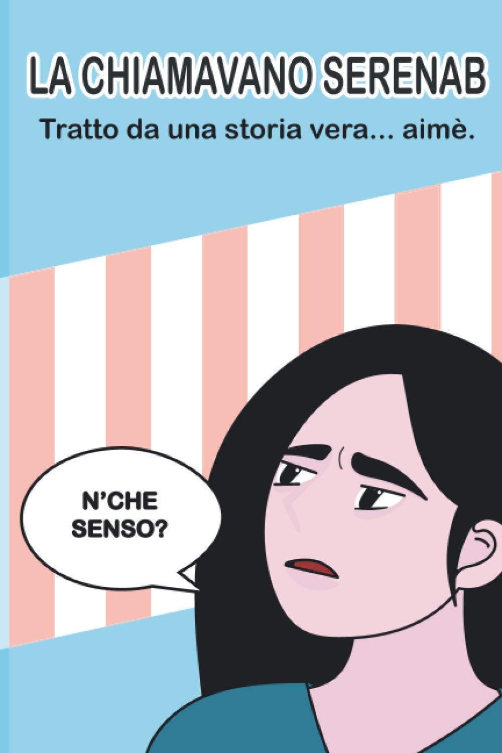 La Chiamavano SerenaB: Tratto da una storia vera... aimè (Italian Edition) (Independently published)
La Chiamavano SerenaB: Tratto da una storia vera... aimè (Italian Edition) (Independently published)