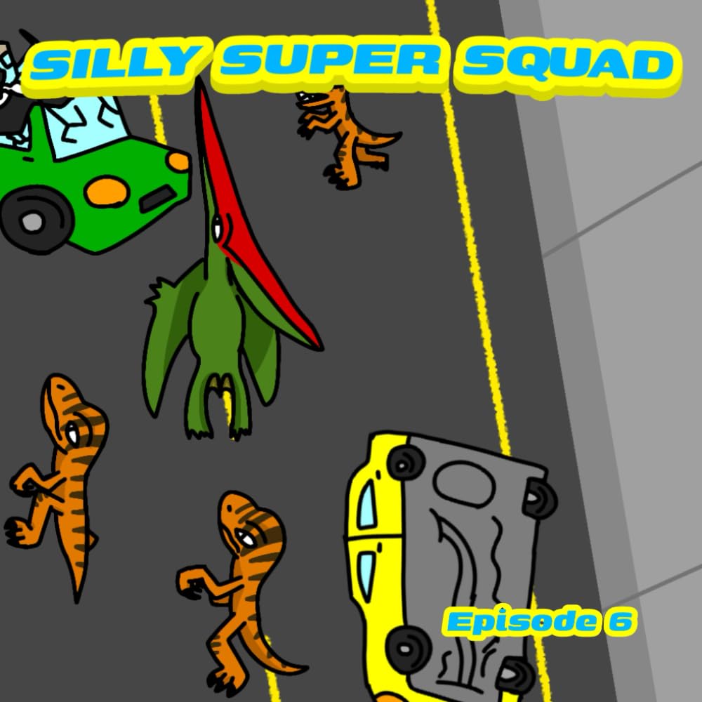 Silly super squad: Episode 6 (Silly Super Squad Adventures) (Independently published)
Silly super squad: Episode 6 (Silly Super Squad Adventures) (Independently published)
