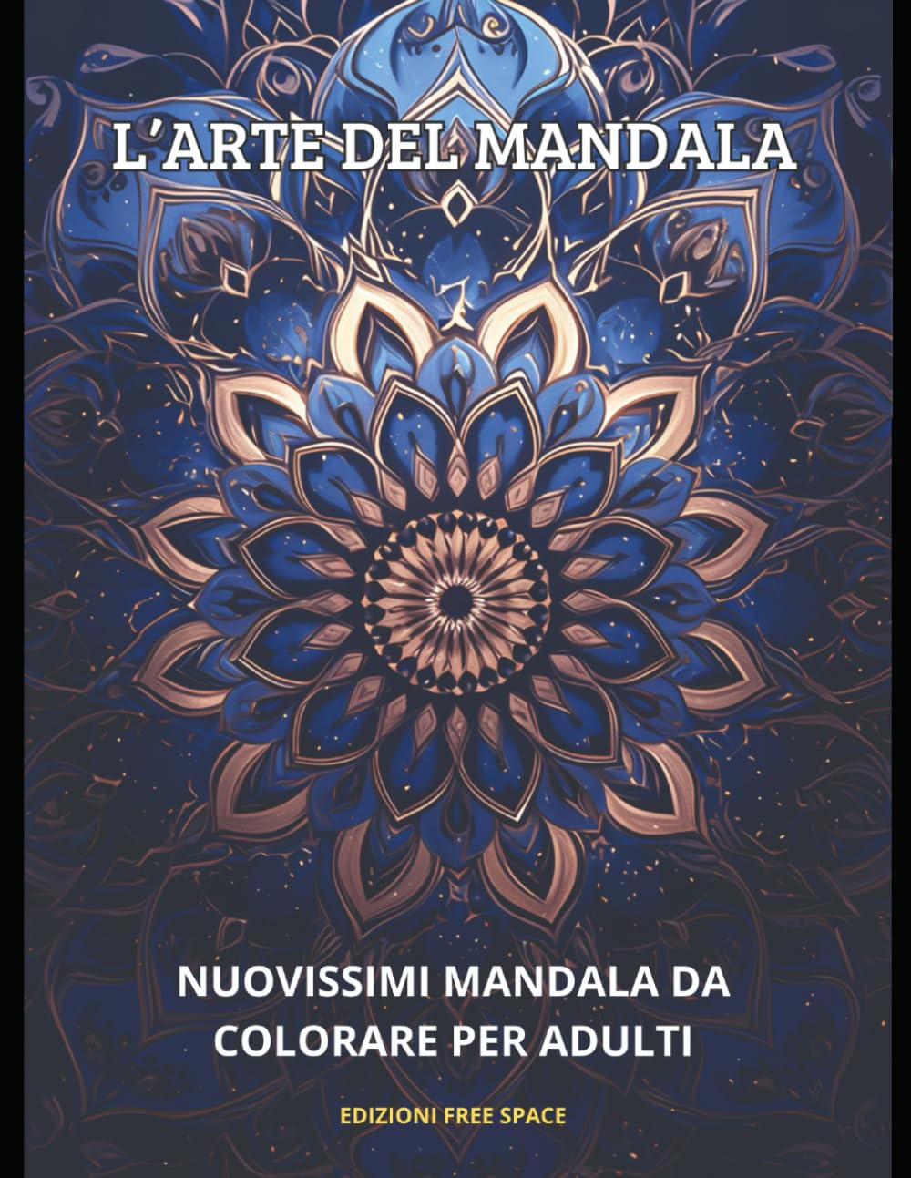 L'ARTE DEL MANDALA: NUOVISSIMI MANDALA DA COLORARE PER ADULTI (Italian Edition)
L'ARTE DEL MANDALA: NUOVISSIMI MANDALA DA COLORARE PER ADULTI (Italian Edition)