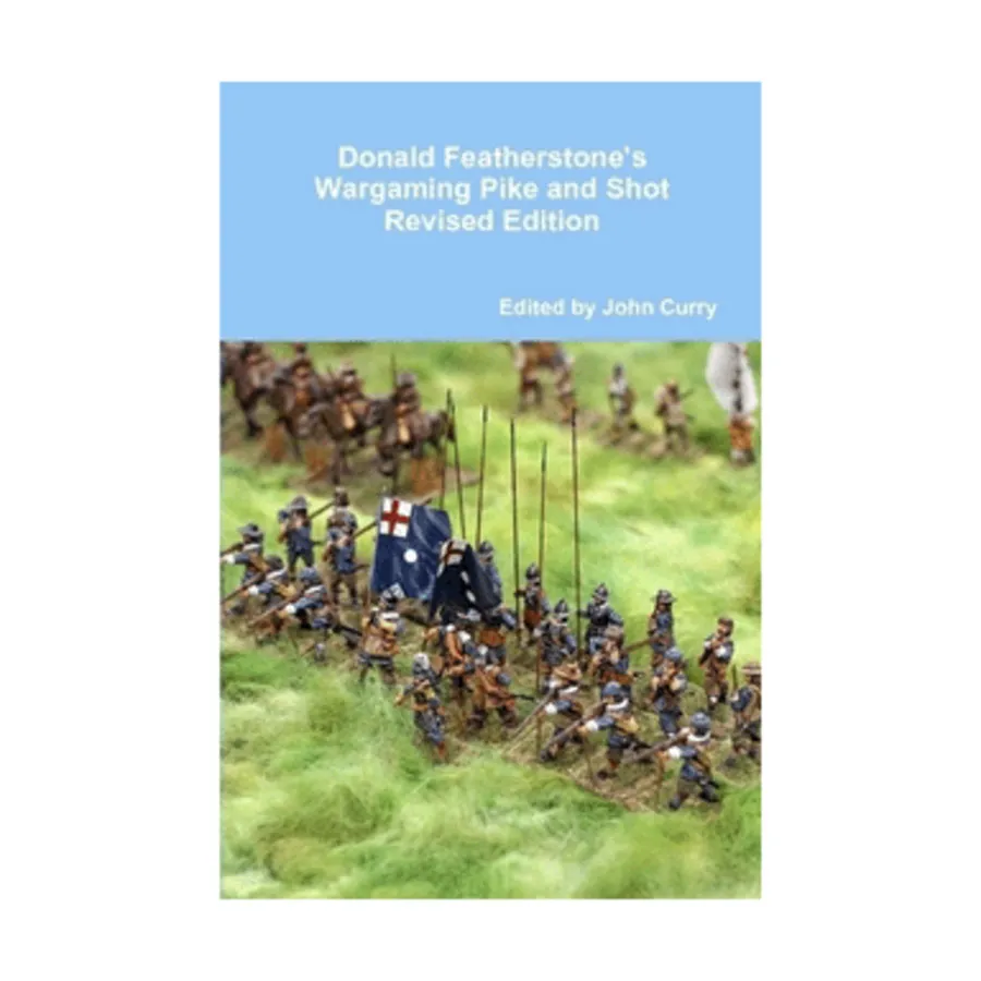 Wargaming Pike and Shot Дональда Физерстоуна (пересмотренное издание), Classic Wargaming & Historical Miniature Rules - Donald Featherstone (Wargaming.Co)
Wargaming Pike and Shot Дональда Физерстоуна (пересмотренное издание), Classic Wargaming & Historical Miniature Rules - Donald Featherstone (Wargaming.Co)