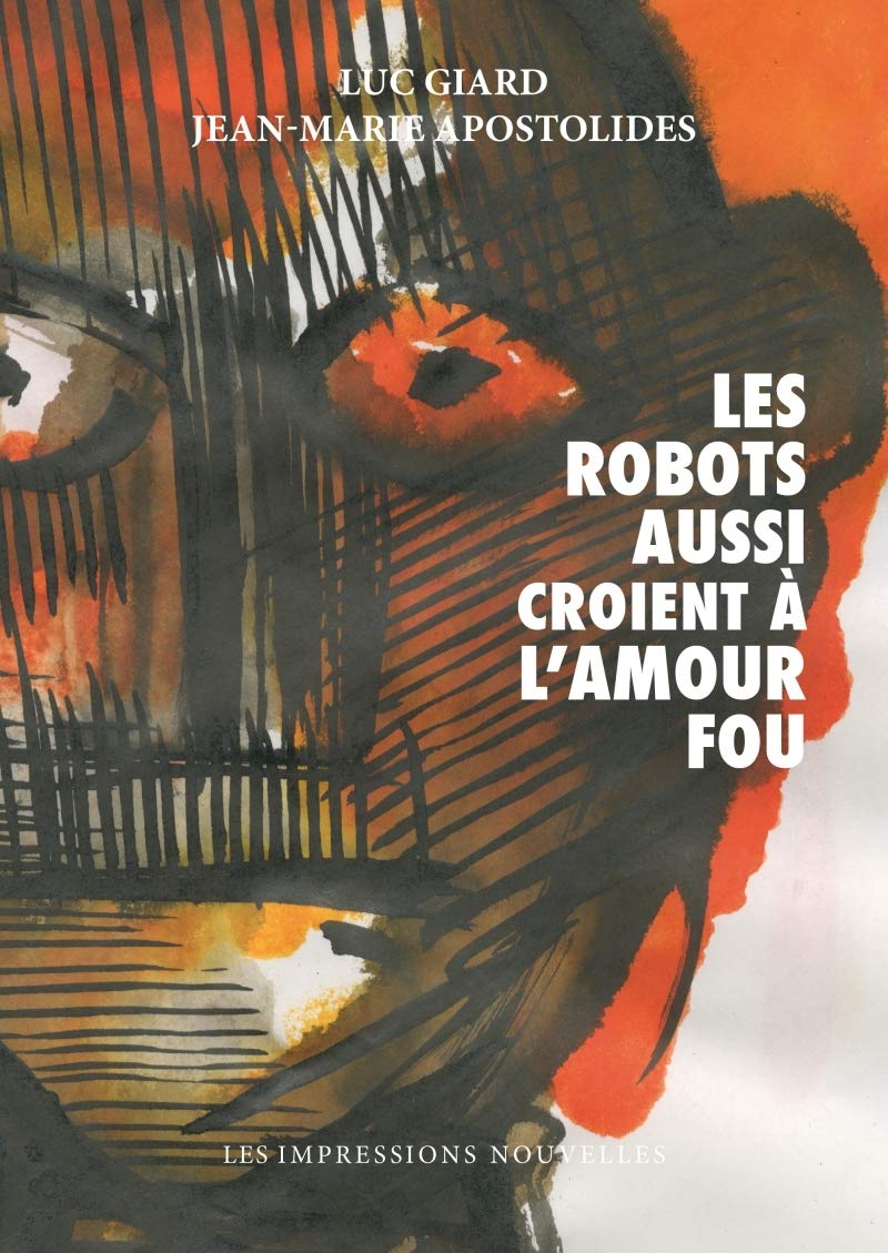 LES ROBOTS AUSSI CROIENT A L'AMOUR FOU (IMPRESSIONS NOU)
LES ROBOTS AUSSI CROIENT A L'AMOUR FOU (IMPRESSIONS NOU)
