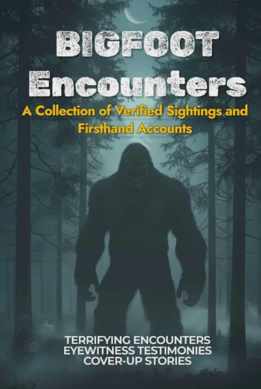 Bigfoot Encounters: A Collection of Verified Sightings and Firsthand Accounts (Independently published)
Bigfoot Encounters: A Collection of Verified Sightings and Firsthand Accounts (Independently published)