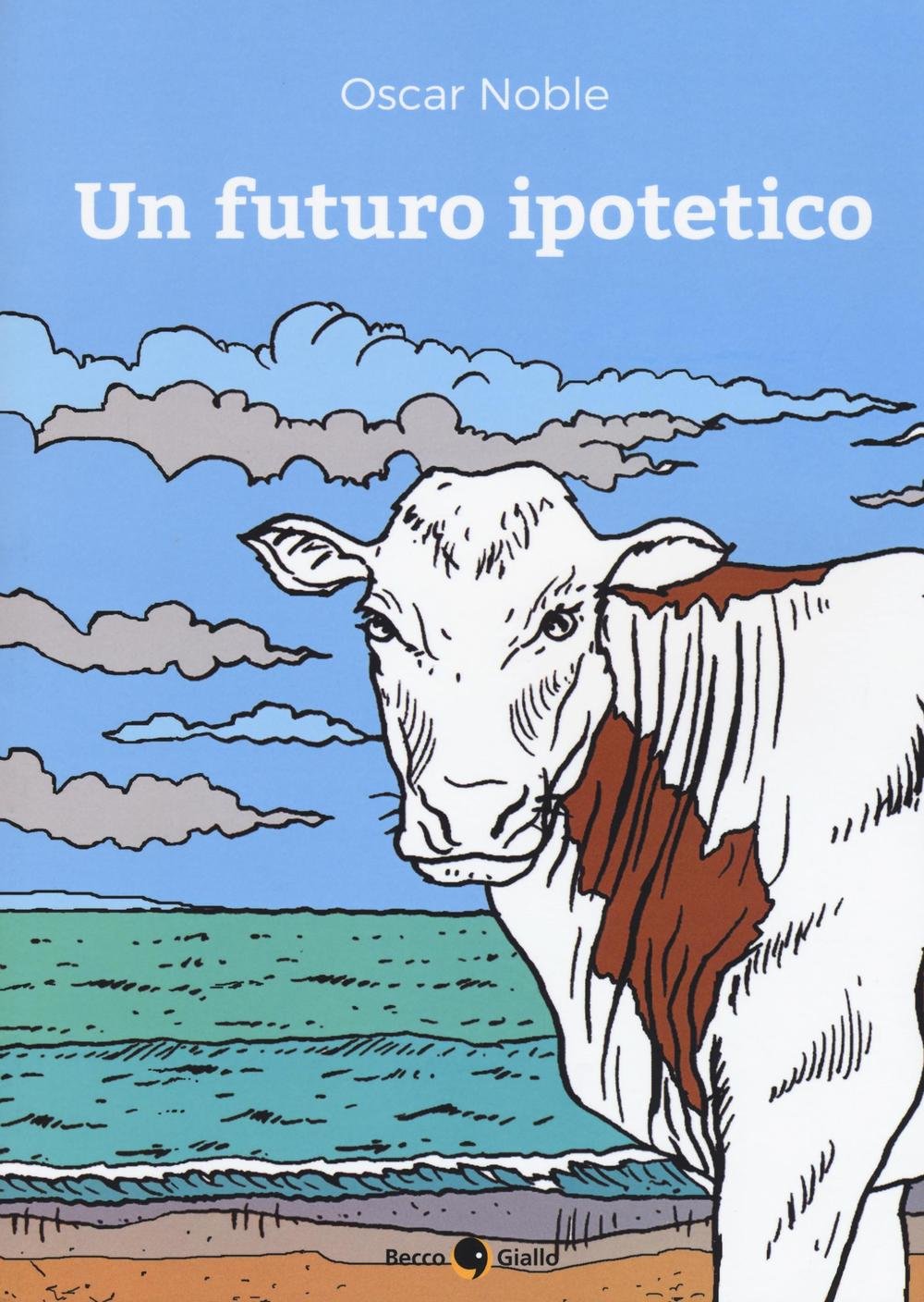 Un futuro ipotetico (Becco Giallo)
Un futuro ipotetico (Becco Giallo)
