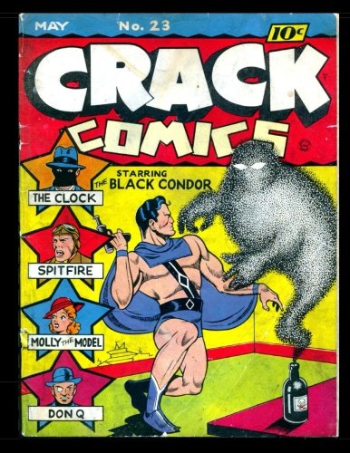 Crack Comics #23: Golden Age Superhero Comic 1942 (CreateSpace Independent Publishing Platform)
Crack Comics #23: Golden Age Superhero Comic 1942 (CreateSpace Independent Publishing Platform)