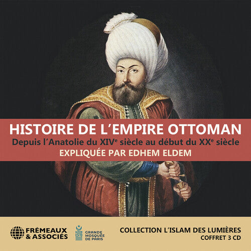 CD диск Eldem, Edhem: Eldem: Histoire de l’Empire ottoman, depuis l’Anatolie du XIVe siecle au debut du XXe siecle (collection l’islam des lumieres)
CD диск Eldem, Edhem: Eldem: Histoire de l’Empire ottoman, depuis l’Anatolie du XIVe siecle au debut du XXe siecle (collection l’islam des lumieres)