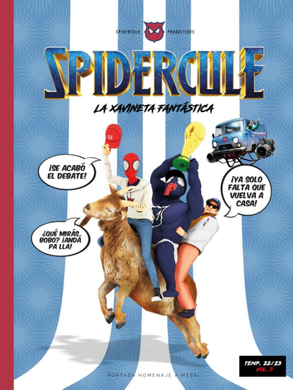 Spidercule: VOL.3 - La Xavineta Fantástica (Spanish Edition) (Independently published)
Spidercule: VOL.3 - La Xavineta Fantástica (Spanish Edition) (Independently published)