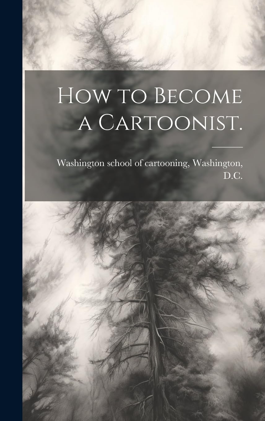 How to Become a Cartoonist.
How to Become a Cartoonist.