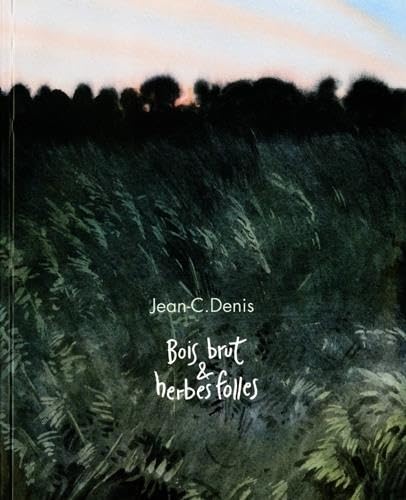 Bois brut & herbes folles (APJABD)
Bois brut & herbes folles (APJABD)