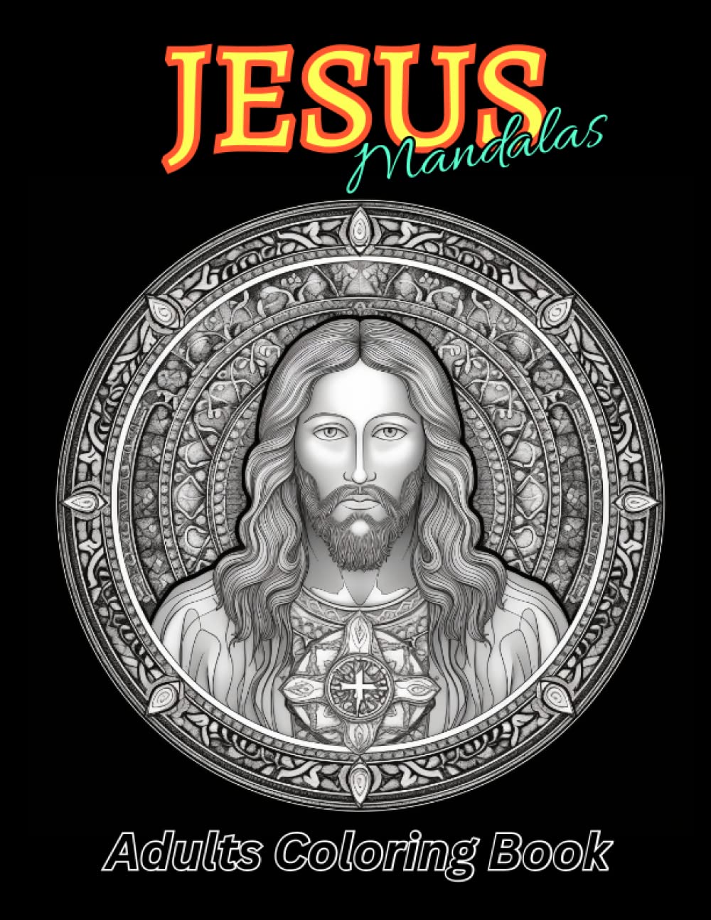 JESUS Mandalas Adults Coloring Book (Independently published)
JESUS Mandalas Adults Coloring Book (Independently published)