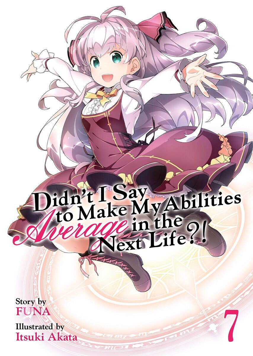 Новелла Didn't I Say to Make My Abilities Average in the Next Life! Novel Volume 7
Новелла Didn't I Say to Make My Abilities Average in the Next Life! Novel Volume 7