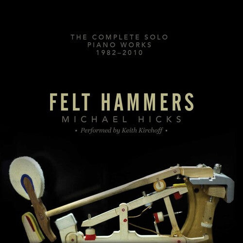 CD диск Hicks / Kirchoff, Keith: Felt Hammers: The Complete Solo Piano Works 1982
CD диск Hicks / Kirchoff, Keith: Felt Hammers: The Complete Solo Piano Works 1982