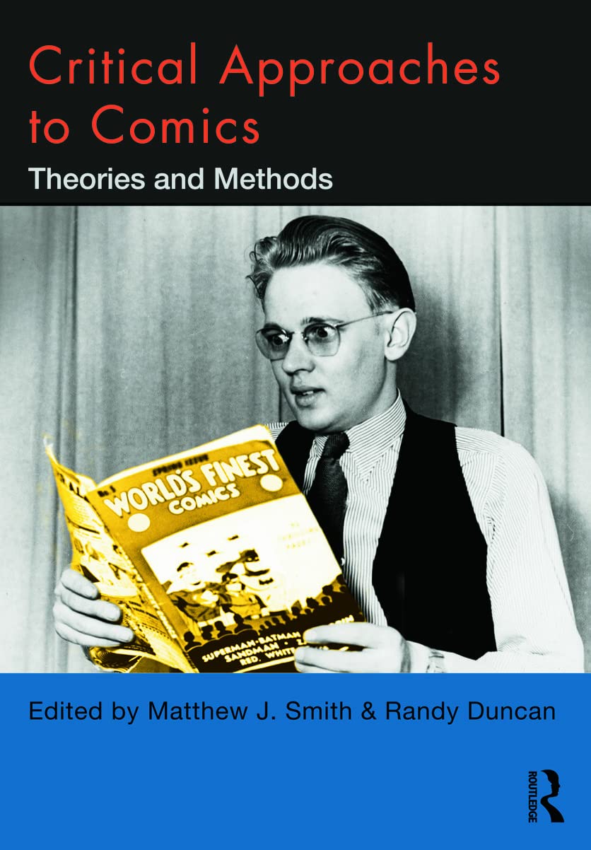 Critical Approaches to Comics: Theories and Methods (Routledge)
Critical Approaches to Comics: Theories and Methods (Routledge)