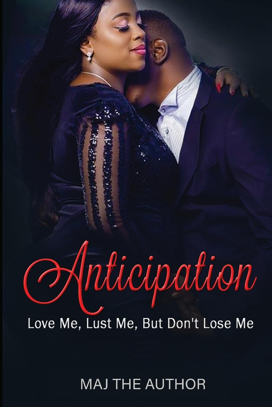 Anticipation: Love Me, Lust Me...But Don't Lose Me (More Than Expected Publishing)
Anticipation: Love Me, Lust Me...But Don't Lose Me (More Than Expected Publishing)