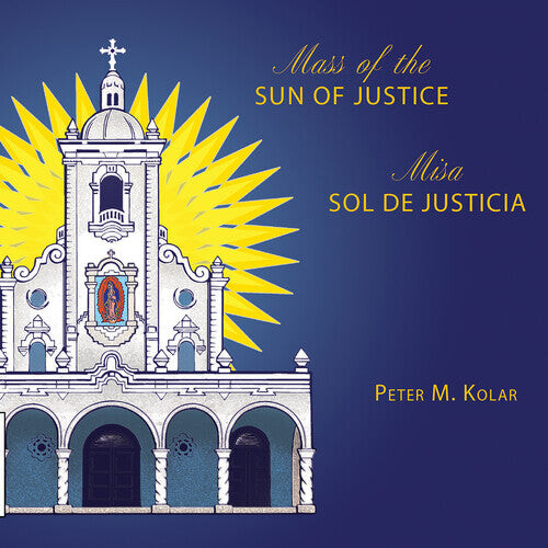 CD диск Kolar, Peter M. / Gia Mass Choir: Mass of the Sun of Justice / Misa Sol de Justicia
CD диск Kolar, Peter M. / Gia Mass Choir: Mass of the Sun of Justice / Misa Sol de Justicia