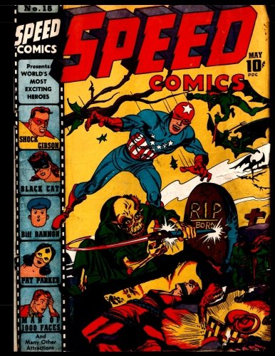 Speed Comics #18: Classic Golden Age Superhero Comic 1942 - Action! Mystery! Thrills! (CreateSpace Independent Publishing Platform)
Speed Comics #18: Classic Golden Age Superhero Comic 1942 - Action! Mystery! Thrills! (CreateSpace Independent Publishing Platform)