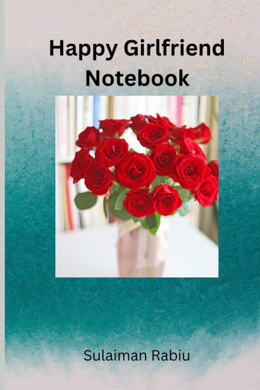 Happy Girlfriend Notebook (Independently published)
Happy Girlfriend Notebook (Independently published)