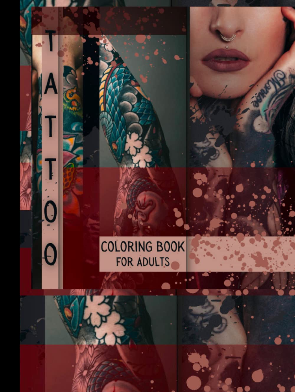 Tattoo Coloring Book for Adults: A Brilliant Collection of Modern Tattoo Designs for Adults to Color and Relax (Independently published)
Tattoo Coloring Book for Adults: A Brilliant Collection of Modern Tattoo Designs for Adults to Color and Relax (Independently published)