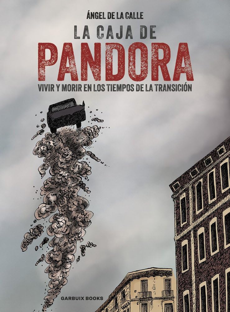 La caja de Pandora: Vivir y morir en los tiempos de la Transición (Garbuix Books)
La caja de Pandora: Vivir y morir en los tiempos de la Transición (Garbuix Books)