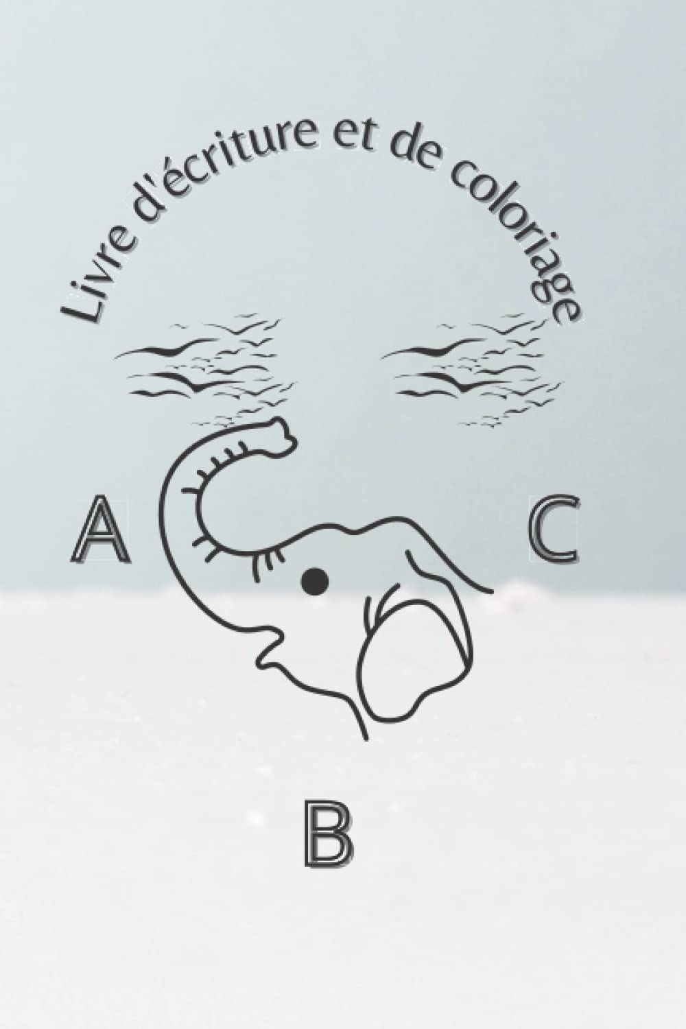 livre d'écriture et de coloriage: Mon Livre de Coloriage et d'Ecriture, Cahier d'Activités pour Enfants, Activités de Graphisme Maternelle pour les tout-petits (French Edition) (Independently published)
livre d'écriture et de coloriage: Mon Livre de Coloriage et d'Ecriture, Cahier d'Activités pour Enfants, Activités de Graphisme Maternelle pour les tout-petits (French Edition) (Independently published)