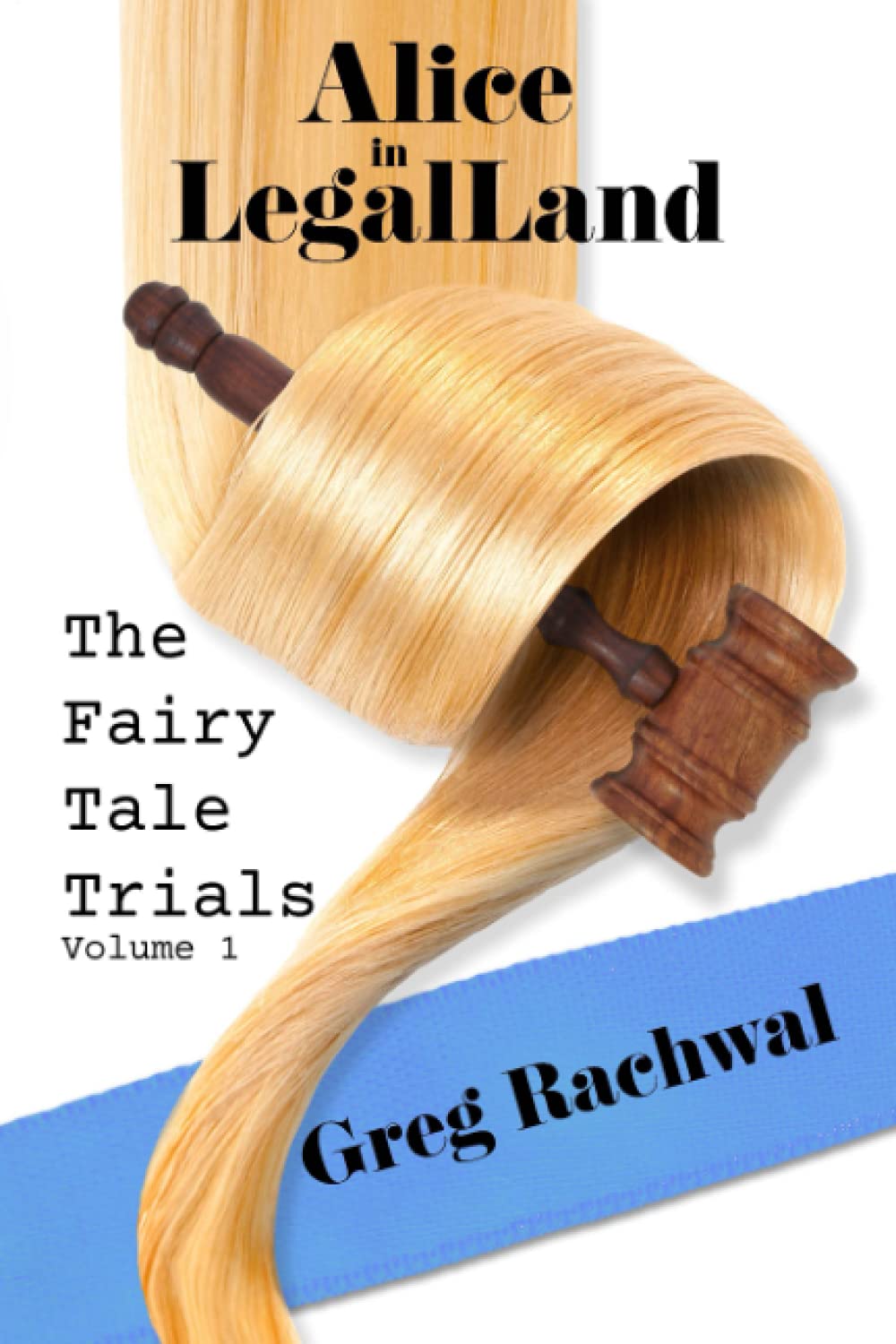 Alice in LegalLand (The Fairy Tale Trials) (NYDB Books)
Alice in LegalLand (The Fairy Tale Trials) (NYDB Books)