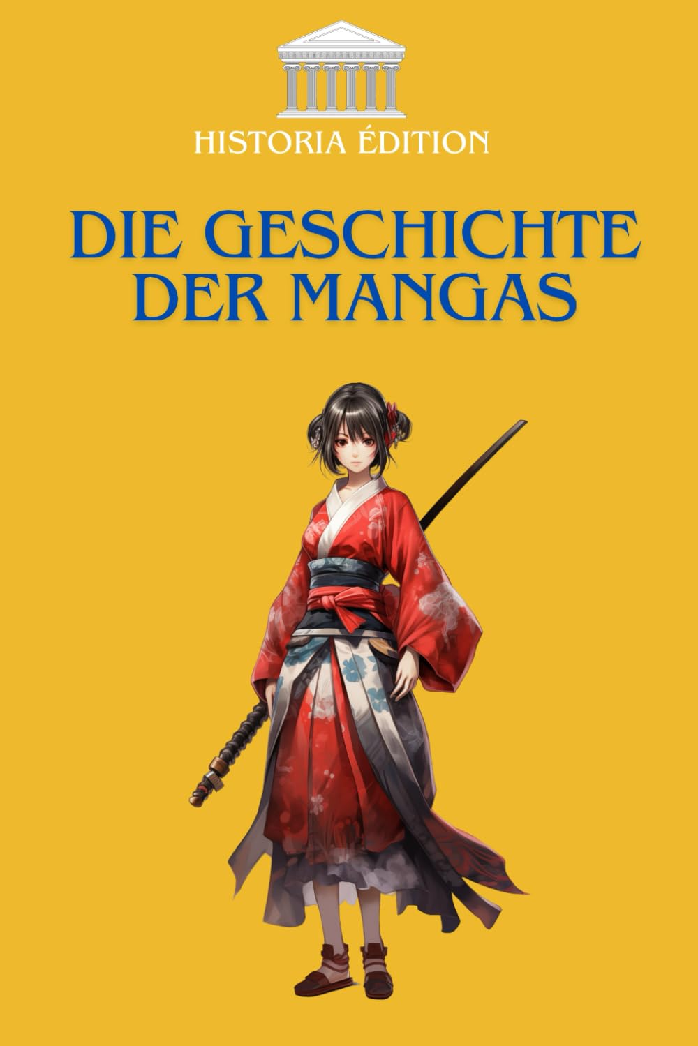 DIE GESCHICHTE DER MANGAS: Die Entwicklung japanischer Mangas: von ihren Anfängen bis zu globalen Bestsellern (Independently published)
DIE GESCHICHTE DER MANGAS: Die Entwicklung japanischer Mangas: von ihren Anfängen bis zu globalen Bestsellern (Independently published)