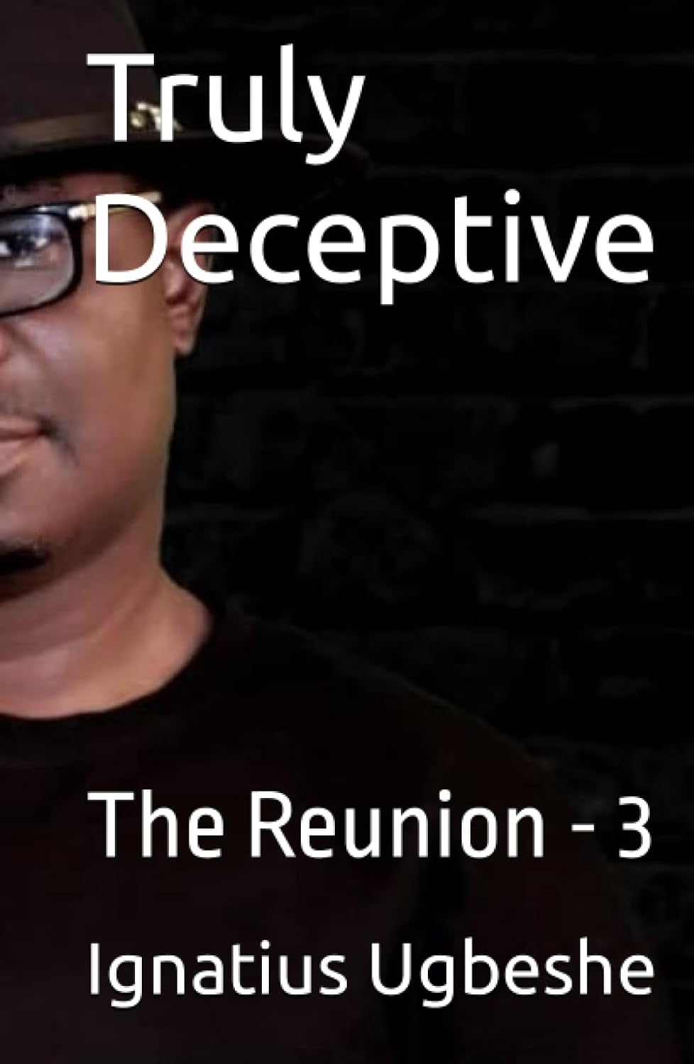Truly Deceptive: The Reunion - 3 (Independently published)
Truly Deceptive: The Reunion - 3 (Independently published)