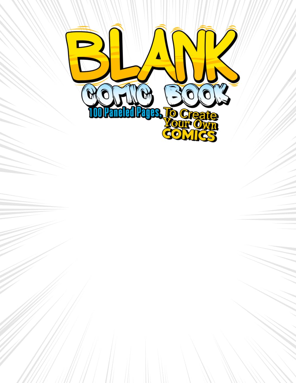 Blank Comic Book: 100 Paneled Pages to Create Your Own Comics: Includes Colorful Sound-Effect Pages Every 5th Page • Large 8.5" x 11" Format (Independently published)
Blank Comic Book: 100 Paneled Pages to Create Your Own Comics: Includes Colorful Sound-Effect Pages Every 5th Page • Large 8.5" x 11" Format (Independently published)