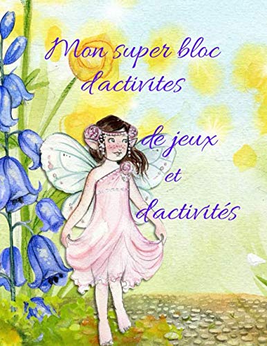 Mon super bloc d'activites de jeux et d'activités (French Edition) (Independently published)
Mon super bloc d'activites de jeux et d'activités (French Edition) (Independently published)